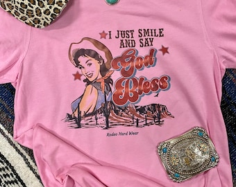 Just Smile and Say God Bless Western Graphic Tee