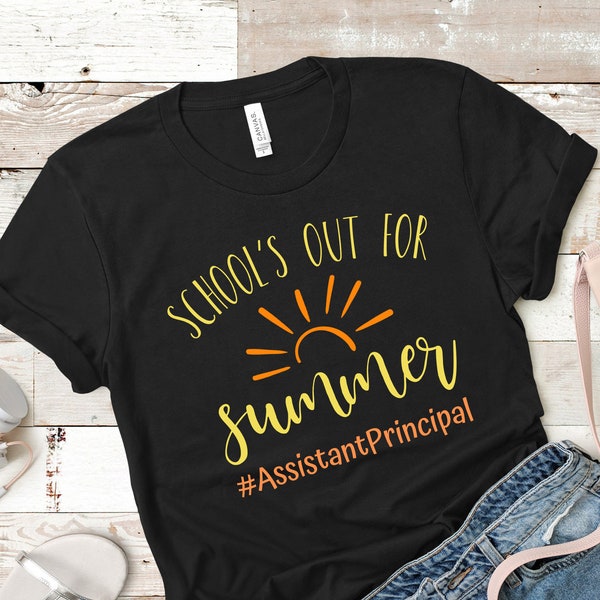 Assistant Principal School's Out T-shirt, Last Day Of School, End Of Year, Teacher Appreciation Gift, School Gift, Summer, Vice Principal