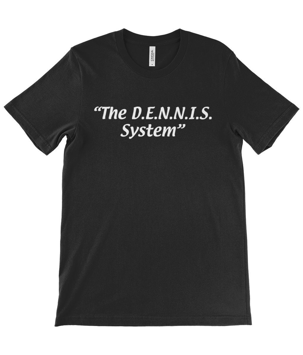 It's Always Sunny The DENNIS System Unisex T-Shirt | Etsy