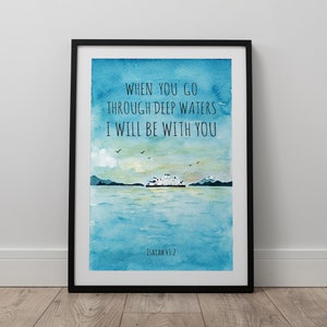 Isaiah 43:2 When You Go Through Deep Waters Scripture Wall Art Bible Verse Wall Art Watercolor Bible Print Printable Christian Wall Art