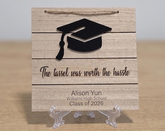 Personalized Graduation Wood Sign – Class of 2026, Tassel Worth Hassle, Desk Decor