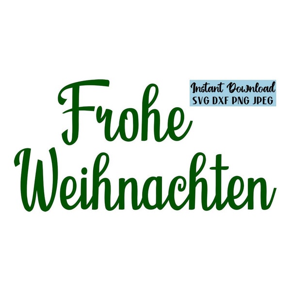 Frohe Weihnachten SVG, Merry Christmas SVG, German Cursive Script Font, Digital Download, Instant Download, Cut File, Svg Dxf Png Jpeg Files