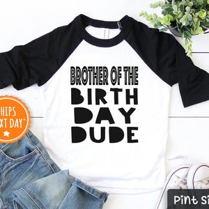 Brother of the Birthday Dude Shirt- Birthday Bro Baseball shirt- Brother of the Birthday Boy Baseball Tee