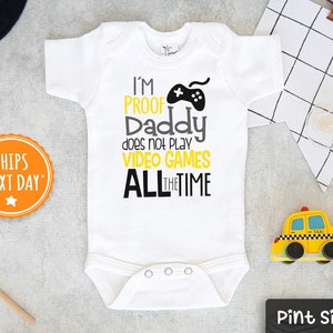 Funny Daddy Onesie® - I'm Proof Video Games Onesie® - Cute Dad Baby Onesie®