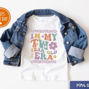 In My Two Year Old Era Kids Shirt - Retro Girls Toddler Gift - Trendy 2nd Birthday Kids Shirt - Girls Second Birthday Shirt