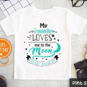 My Grandmother Loves Me To The Moon And Back Shirt - Grandmother Toddler Shirt - Grandma Gift from kid