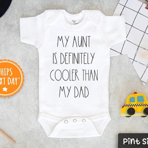 Funny Aunt Is Cooler Than Dad Baby Onesie®- Funny Aunt Baby Onesie® - Cute Cool Aunt Onesie®