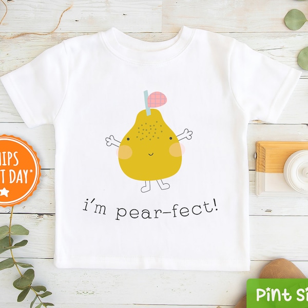 I'm Pear-fect Toddler Shirt - Cute Pear Pun Shirt - Vegan Kids Shirt - Cute Fruit Toddler Shirt