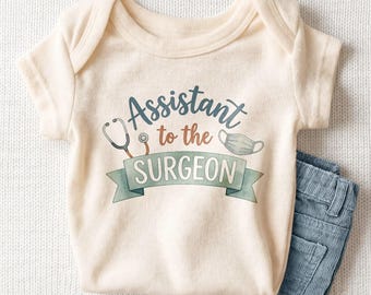 Assistant to the Surgeon Baby Onesie - Cute Doctor Baby Bodysuit