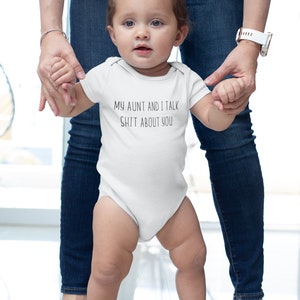 My Aunt and I Talk Shit About You Baby Onesie® Funny Inappropriate Baby ...