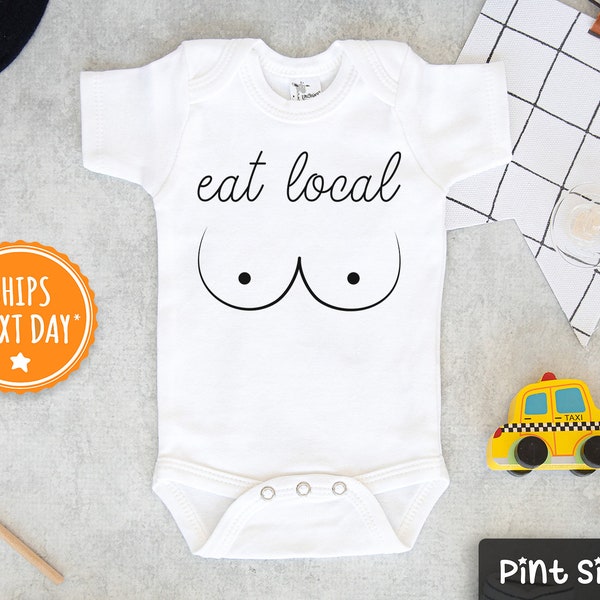 Funny Eat Local Breastfeeding Onesie® - Breastfed Baby Onesie® - Unique Breastfeeding Baby Gift - Unisex Baby Gift