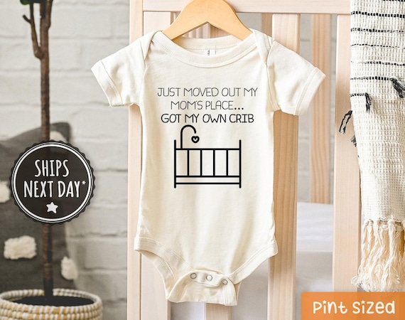 Just moved out My Moms Place Got my Own Crib Onesie® - Funny Baby Onesie® - Cute Crib Baby Onesie®