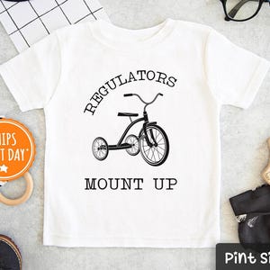 Regulators Mount Up Toddler Shirt - Funny 90&#39;s Music Kids Shirt - Cute 90&#39;s Rap Baseball Tee