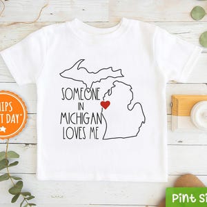Someone In Michigan Loves Me Shirt - Michigan Kids Shirt -  Loved Toddler Shirt - Long Distance Kids Gift - State Kids Tee