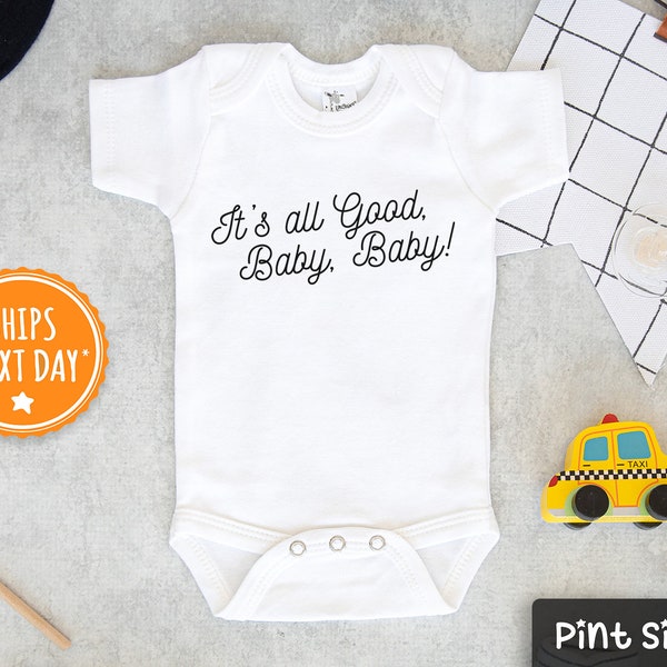 It's All Good Baby Baby Onesie®- Funny 90's Music Baby Onesie® - Cute 90's Hip Hop Rap Onesie®