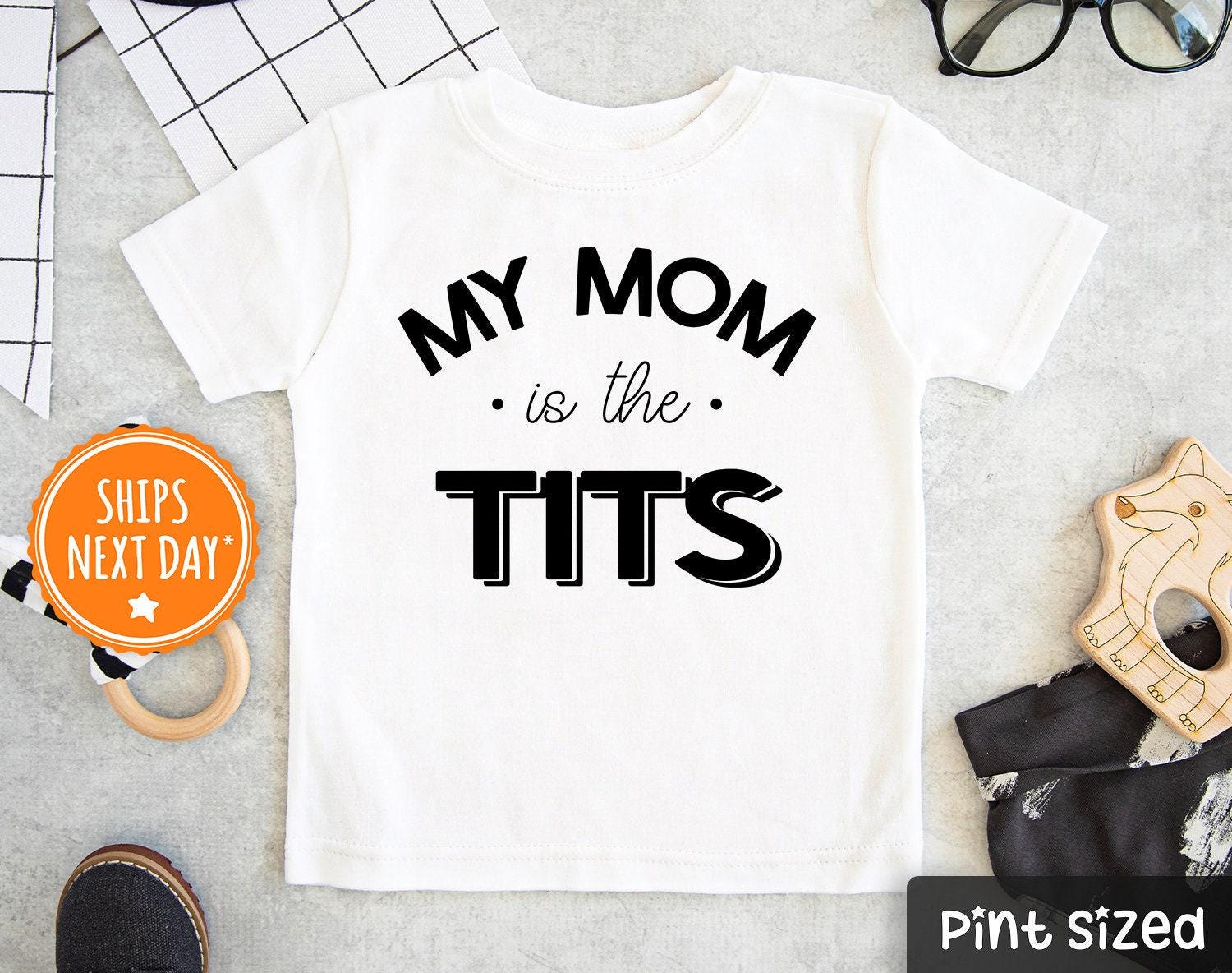 Funny Breastfeeding Toddler Shirt - Mom Is The Tits Kids Tee - Cute Breastfed Hipster Kids Shirt