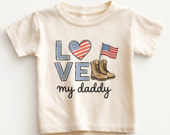 Love My Daddy Kids Shirt - Military Dad Toddler Tee for Army Kids