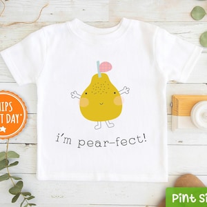 I&#39;m Pear-fect Toddler Shirt - Cute Pear Pun Shirt - Vegan Kids Shirt - Cute Fruit Toddler Shirt