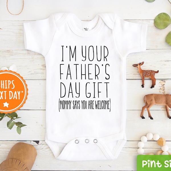 Father's Day Onesie®- Funny "I'm your Father's Day Gift" Father's Day Bodysuit- Cute Father's Day Gift