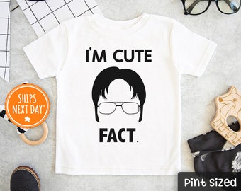 I''m Cute- Fact Kids Shirt - Funny The Office Kids Shirt - Dwight Schrute Kids Shirt - Funny Toddler Shirt