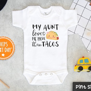 My Aunt Loves Me More Than Tacos Onesie® - New Aunt Baby Onesie® - Cute Baby Onesie®