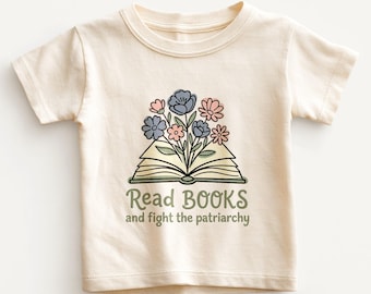 Read Books and Fight the Patriarchy Kids Shirt - Cute Feminist Floral Toddler Tee