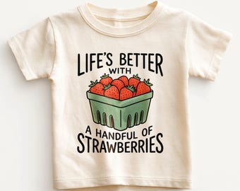 Life's Better With Strawberries Kids Shirt - Cute Fruit Lover Toddler Tee