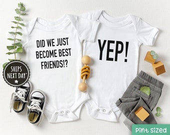 Funny Twin Onesie® Set - Did We Just Become Best Friends Twin Onesies® - Funny Best Friends Twin Bodysuit - Cute Best Friend Twin Onesies®