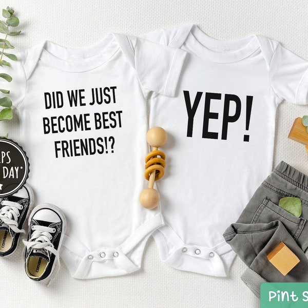 Funny Twin Onesie® Set - Did We Just Become Best Friends Twin Onesies® - Funny Best Friends Twin Bodysuit - Cute Best Friend Twin Onesies®