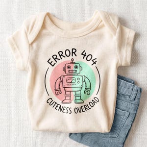 Error 404 Cuteness Overload Baby Onesie - Funny Robot Bodysuit for Newborns