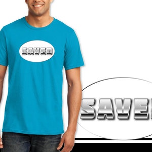 Saved Christian tshirt with saying in chrome font- Christian Gifts, Christian gifts, for men