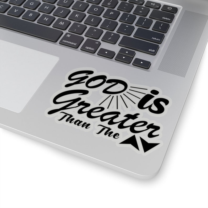 God Is Greater Than The Ups and Downs Christian Kiss-Cut Stickers for laptops, planners Christian Gifts, Christian gifts, for men 6x6"