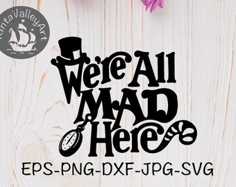 Mad Here Svg Etsy