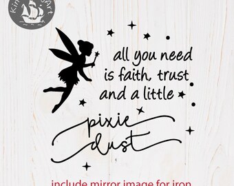 May include: A black fairy silhouette with a wand, stars, and the quote "all you need is faith, trust and a little pixie dust." The text "include mirror image for iron" is at the bottom. The design is on a white wooden background.