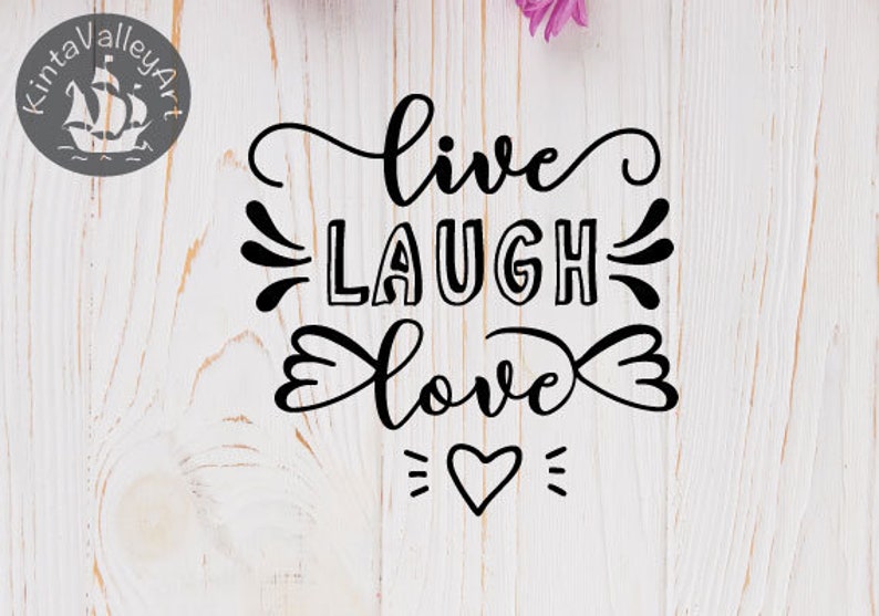 Download Cricut Silhouette Svg Clipart Live Laugh Love Svg Cutting File Drawing Illustration Art Collectibles Safarni Org