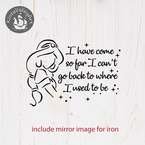 Jasmine Aladdin Quote I Have Come so Dar I Can't Go Back Etsy