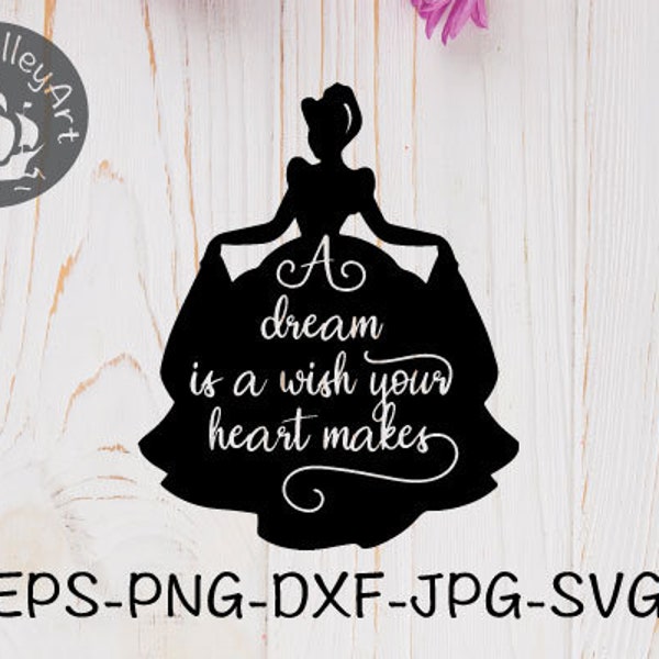 A dream is a wish your heart makes  SVG, cricut silhouette SVG clipart, cutting file