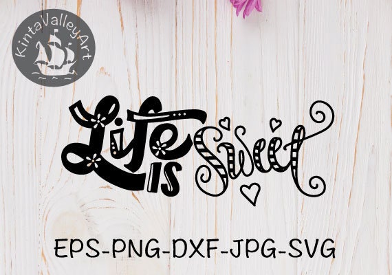 Free Free 271 Life Is Sweet Svg SVG PNG EPS DXF File