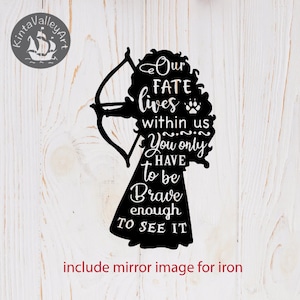 May include: Black silhouette of a woman with curly hair holding a bow and arrow. The text reads "Our FATE lives within us... You only HAVE to be Brave enough TO SEE IT".