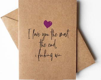 Funny anniversary Card for him her girlfriend boyfriend husband wife | i love you the most the end i fucking win