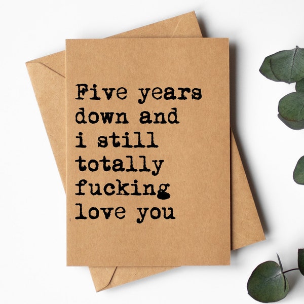 5th anniversary Card | Five Years anniversary card | Five Years Down and i still totally fucking love you