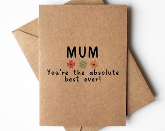 Mother's Day card You're the absolute best ever!