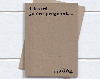 Congratulations Pregnancy Card | Funny Expecting Card | i Heard you was pregnant.....slag