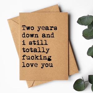 2nd anniversary Card | Two Years anniversary card | Two Years Down and i still totally fucking love you