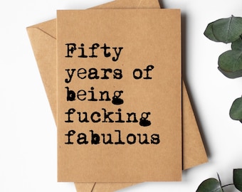 50th Birthday Card for her | fifty years of being fucking fabulous | printed on recycled kraft card