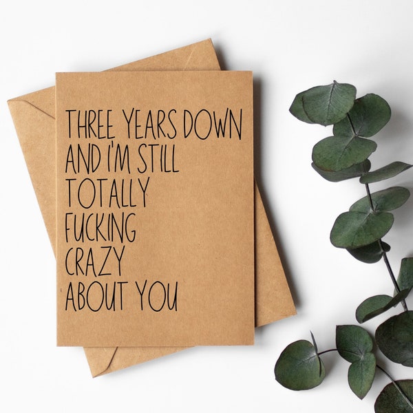 3rd anniversary Card | Three Years anniversary card | Three Years Down and i'm still totally fucking crazy about you