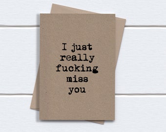 Miss you Card | Printed on 100% Recycled Kraft Card | i just really f***ing miss you