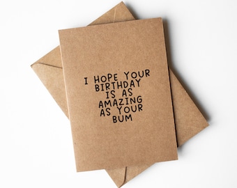 Funny Birthday Card for him or her| I hope your birthday is as amazing as your bum