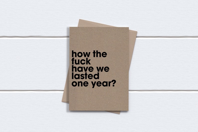 1st anniversary Card How the fuck have we lasted one year one year anniversary card