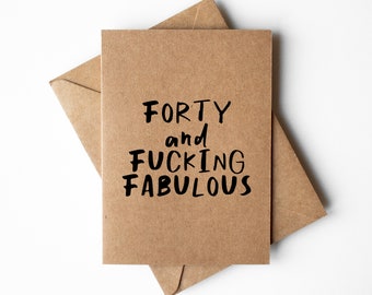 Funny 40th Birthday Card | forty and fucking fabulous | printed on recycled kraft card